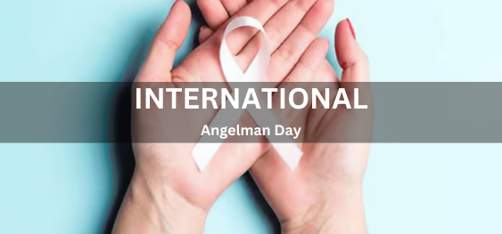 International Angelman Day [अंतर्राष्ट्रीय एंजेलमैन दिवस]
